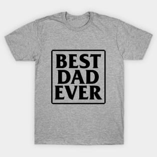 Best Dad Ever T-Shirt